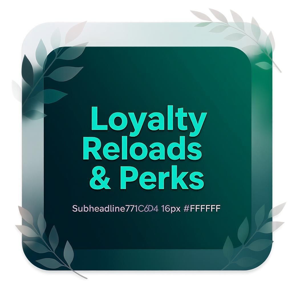 Loyalty Reloads & Perks